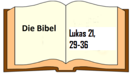 Lukas 21, 29 bis 36