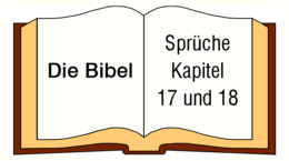 Sprüche Kapitel 17 und 18